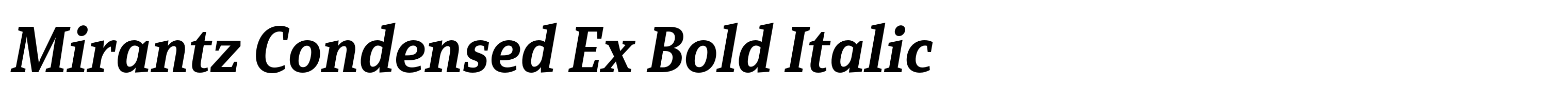 Mirantz Condensed Ex Bold Italic